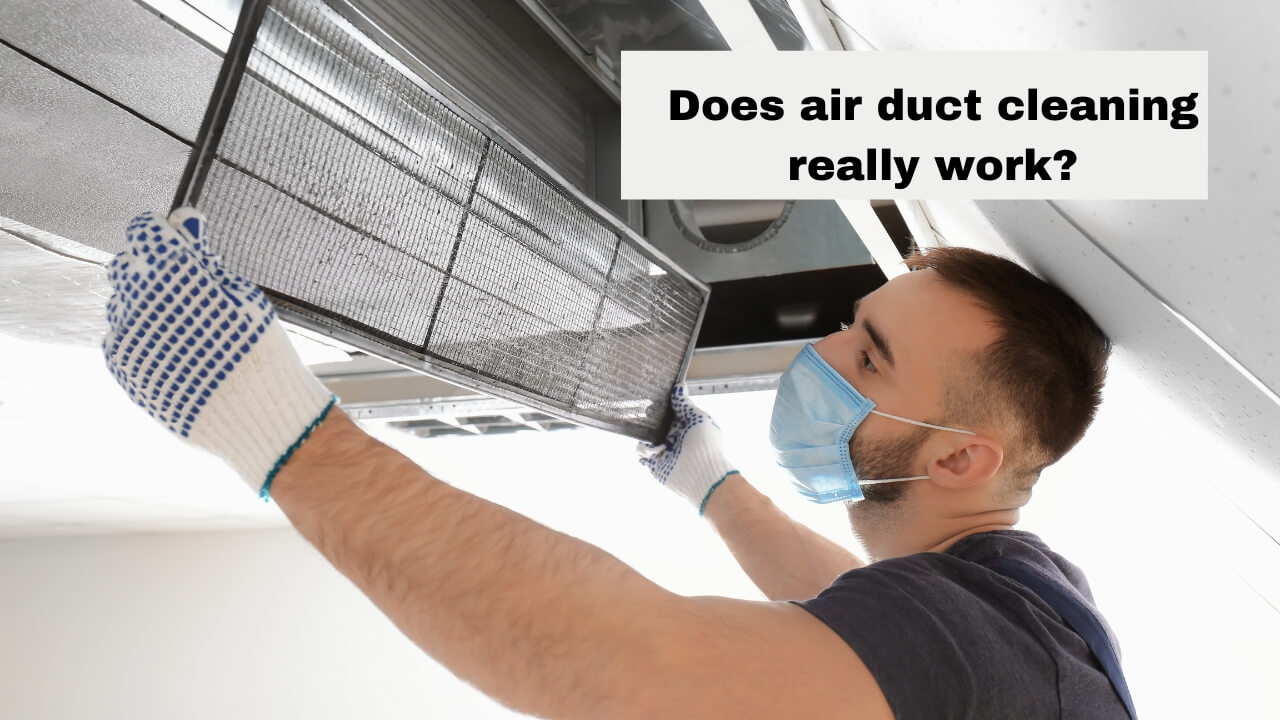 Does air duct cleaning really work?